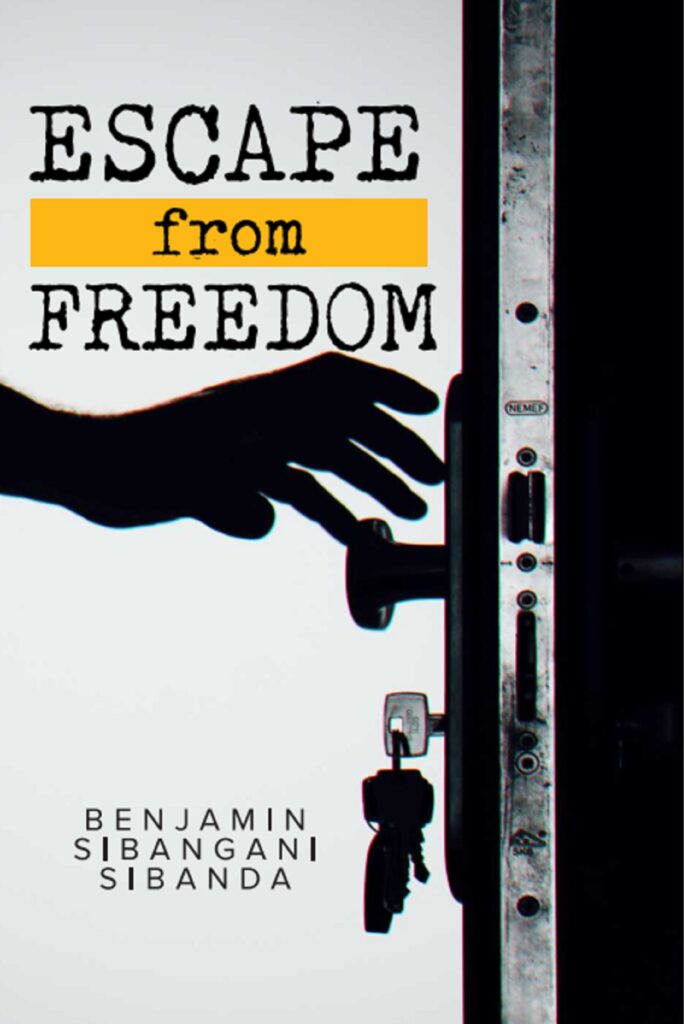 Escape from Freedom - Benjamin Sibanda